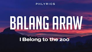 I Belong To The Zoo  Balang Araw  Lyrics [upl. by Gian]