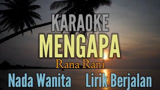 KARAOKE  MENGAPA  RANA RANI [upl. by Cynar]