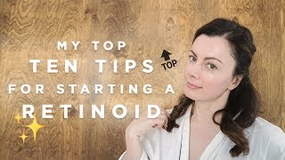 My Top Ten Tips For Starting A Retinoid  Dr Sam Bunting [upl. by Ferneau368]