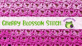 How To Crochet The Cherry Blossom Stitch  LEFT HAND VIDEO  Stitch Guide By FroggityFrogCrochet [upl. by Gluck]