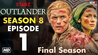 Outlander Season 8 Trailer  Episode 1 Release Date Cast New Detail Outlander Season 7 Part 2 [upl. by Warde]