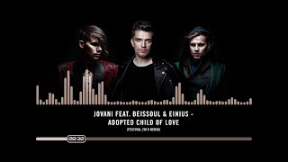 Jovani feat Beissoul amp Einius  Adopted Child Of Love Festival 2018 Remix [upl. by Acino]