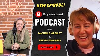 Byte Federal Podcast Episode 9  Krista Edmunds [upl. by Anoniw346]