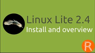 Linux Lite 24 Install and overview  Simple fast free [upl. by Rotberg323]