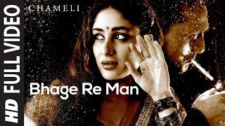 Bhage Re Man Full Song  Chameli [upl. by Adnohr]