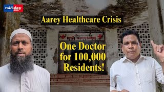 Aarey Healthcare Crisis One Doctor for 100000 Residents [upl. by Arimahs]