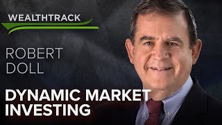 Decades of Dynamic Market Investing With Veteran Portfolio Manager amp Strategist Bob Doll [upl. by Claudio]