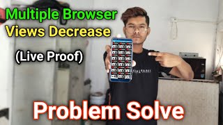 Multi Browser से Views क्यो Decrease हो रहे हैं  Problem Solve 2023 New Trick 🤯 [upl. by Enrak91]