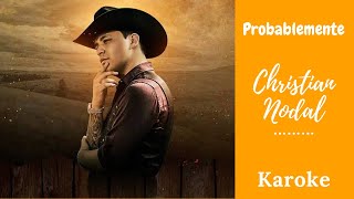 Christian Nodal Probablemente Karaoke [upl. by Smail398]