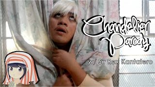 Chandelier PARODY Sir Rex Kantatero amp Lloyd Cadena [upl. by Niawd]