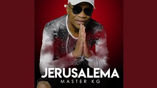 Master KG  Jerusalema [upl. by Calloway]