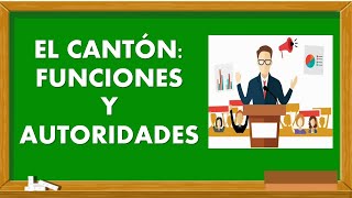 ✨ EL CANTÓN AUTORIDADES Y FUNCIONES ✨ Explicación para niños [upl. by Kilam]