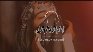 Jaanan  Slow and Reverb  Hadiqa Kiani ft Irfan Khan 🎵 Lofi Songs  SHX MUSIC [upl. by Joash718]