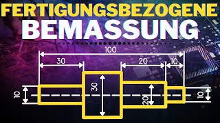 Was ist die FERTIGUNGSBEZOGENE Bemaßung  Grundlagen Bemaßung  technisches Zeichnen [upl. by Syah802]