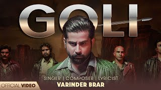 Goli Official Video  Varinder Brar  New Punjabi Songs 2024  Latest Punjabi Songs 2024 [upl. by Sire]