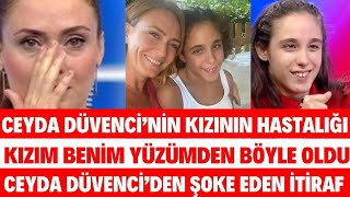 Ceyda Düvencinin Kızının Hastalığı Benim Yüzümden Oldu Ceyda Düvenci Bülent Şakrak Neden Boşandı [upl. by Tat]