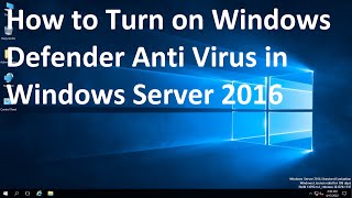 How to Turn on Windows Defender Anti Virus in Windows Server 2016  Video 9 [upl. by Fahey]