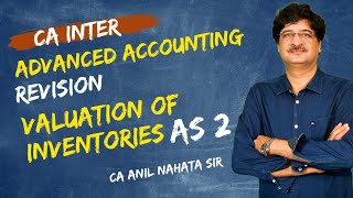 AS 2  Valuation of Inventories  Revision  CA Intermediate  Advanced Accounting  CA Anil Nahata [upl. by Murrell]