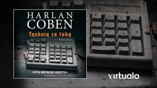 Harlan Coben quotTęsknię za tobąquot audiobook Czyta Krzysztof Gosztyła [upl. by Anirda270]