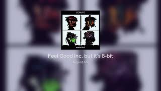 Feel Good Inc but its 8bit [upl. by Osnofledi]