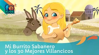 Mi Burrito Sabanero Y Los 30 Mejores Éxitos De Navidad  Fe Kids [upl. by Annahsohs405]