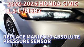 20222025 HONDA CIVIC 15L L15B7 Replace Manifold Absolute Pressure Sensor [upl. by Enyledam]