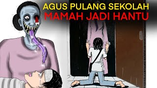 AGUS TAKUT HANTU  AGUS PULANG SEKOLAH MAMAHNYA JADI HANTU [upl. by Eiralav]