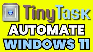 How To Use TinyTask To Automate Windows 11 FULL GUIDE [upl. by Allan]