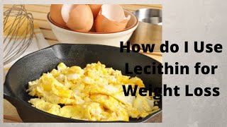 How do I Use Lecithin for Weight Loss [upl. by Irrol]