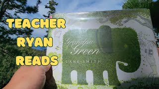 Teacher Ryan Reads Stories for Kids Grandpa Green [upl. by Trauner]