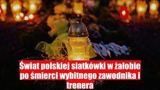 Zmarł wybitny zawodnik i trener – świat polskiej siatkówki w żałobie [upl. by Nhguavad262]