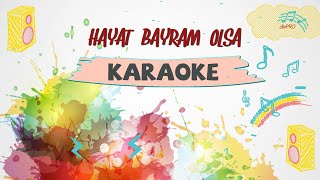 Hayat Bayram Olsa KARAOKE [upl. by Ocsecnarf638]