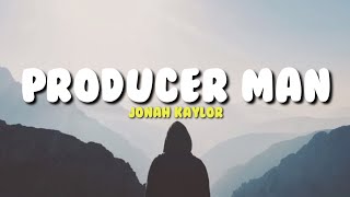 Jonah Kaylor  Producer Man ft LYN Lapid Lyrics She was only 17 [upl. by Sewel176]