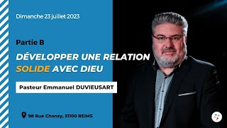 Pasteur Emmanuel DUVIEUSART  DÉVELOPPER UNE RELATION SOLIDE AVEC DIEU PARTIE B  23072023 [upl. by Ailimac]