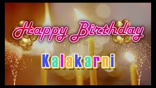 Special Happy Birthday Song for Kalakarni [upl. by Aihsrop]