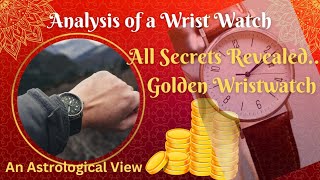 Wristwatch for SUCCESS MONEY amp WEALTHAll Secrets Revealed  Wrist Watch Analysis [upl. by Okiruy]