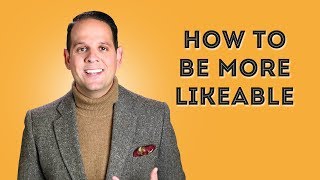 How to Be More Likeable  11 Easy Personality Techniques [upl. by Almire]