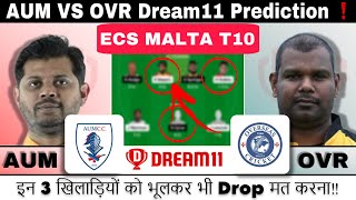 Oneside Match🔥 AUM vs OVR Dream11 Prediction AUM vs OVR ECS T10 MaltaDream11 Team of Today Match [upl. by Jarin]