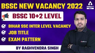 Bihar SSC New Vacancy 2022  BSSC Inter Level Vacancy 2022  BSSC Job Title  Exam Pattern [upl. by Judd797]