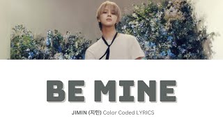 Jimin 지민  Be Mine Lyrics  BTS Jimin MUSE [upl. by Ayres]