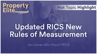 Updated RICS New Rules of Measurement  Hot Topic Highlight [upl. by Forsta]