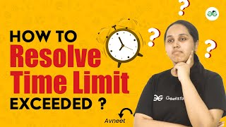 How to Resolve Time Limit Exceeded  GeeksforGeeks School [upl. by Nylaehs351]