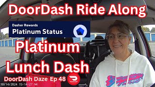 DoorDash Ride Along  Ep 48  Platinum Lunch Dash [upl. by Iidnarb]