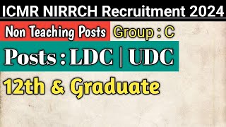 ICMR NIRRCH Recruitment 2024  Non Teaching Recruitment 2024  ICMR NIRRCH Recruitment  12th Pass [upl. by Winterbottom]