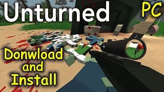 How to Download and Install Unturned  Free Survival Game PC [upl. by Norm625]