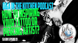 Inspiring Your Tattoo or Piercing Artist QampA in the Kitchen S05 EP09 [upl. by Schafer]