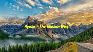 The Reason Why  Ayasa [upl. by Charley]