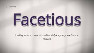 Facetious Pronunciation and Meaning [upl. by Nerti]