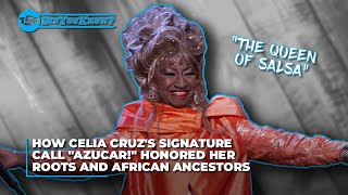 How Celia Cruzs Signature Call quotAzucarquot Honored Her Roots And African Ancestors  DidYouKnow [upl. by Seitz]