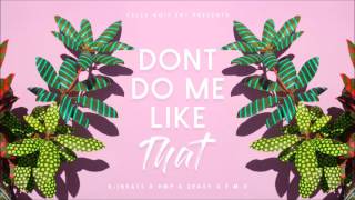 KIBEATS X RMP X 2EASY X FMV  Dont Do Me Like That [upl. by Vano]